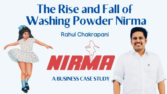 Nirma washing powder business case study by Rahul Chakrapani